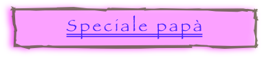 Speciale papà