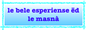 le bele esperiense ëd le masnà
