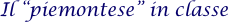 Il “piemontese” in classe