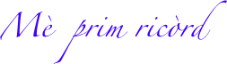 Mè  prim ricòrd